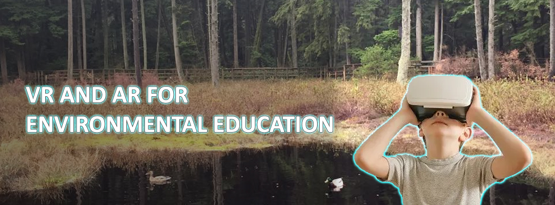 VR and AR for Environmental Education